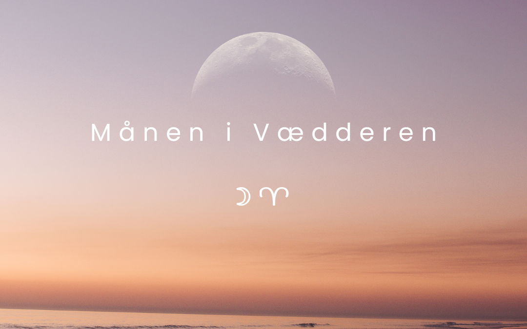 Månen 🌙 i Vædderen ♈